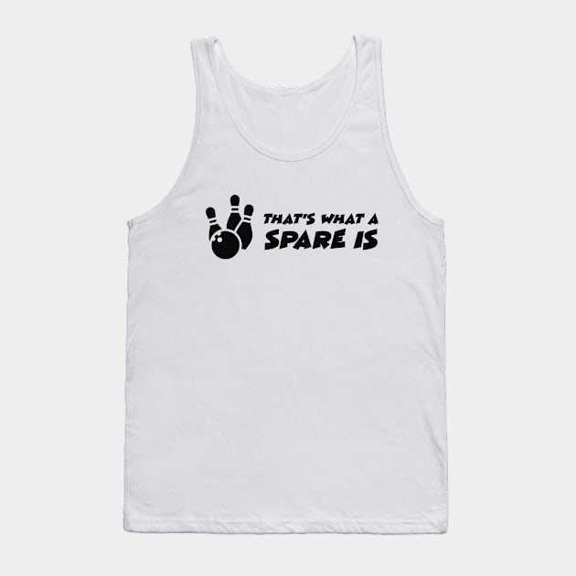 Bowling - That's what a spare it Tank Top by KC Happy Shop